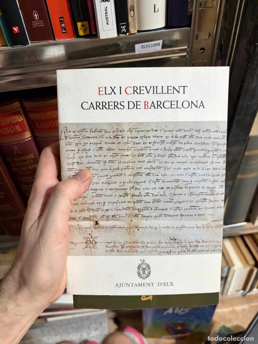 Libros de segunda mano: BLAS100B &mdash; Elx i Crevillent &mdash; Carrers de Barcelona &mdash; Ajuntament d&rsquo;Elx