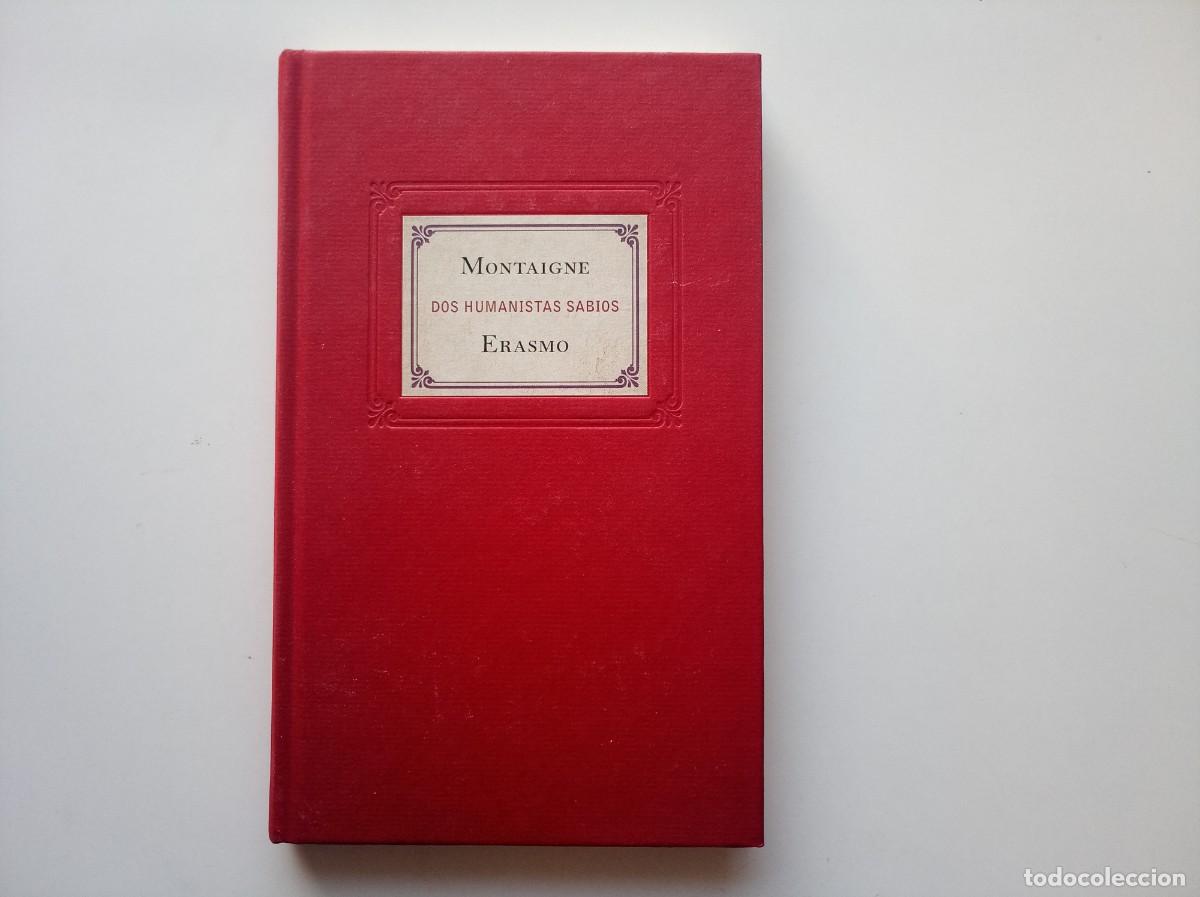 Libros de segunda mano: JOAN SOL&Eacute;. MONTAIGNE Y ERASMO. DOS HUMANISTAS SABIOS.