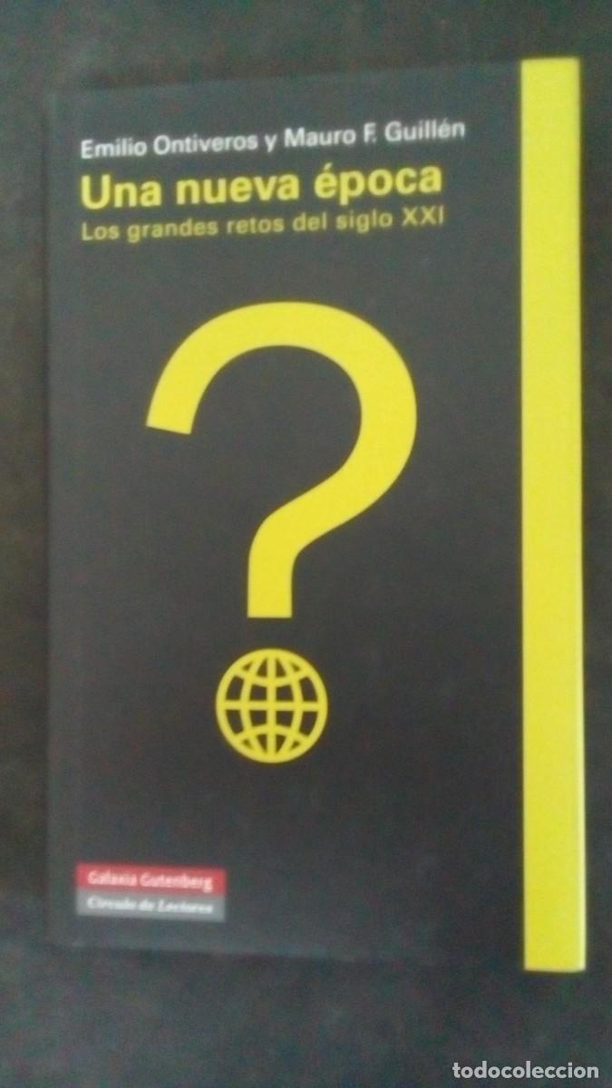 Libros de segunda mano: UNA NUEVA EPOCA LOS GRANDES RETOS DEL SIGLO XXI (EMILIO ONTIVEROS / MAURO F. GUILLEN)-COMO NUEVO