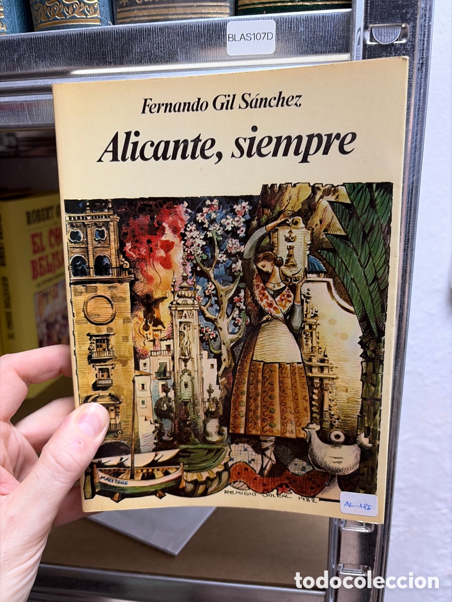 Libros de segunda mano: Blas107D Fernando Gil S&aacute;nchez, Alicante, siempre, dedicado por el autor
