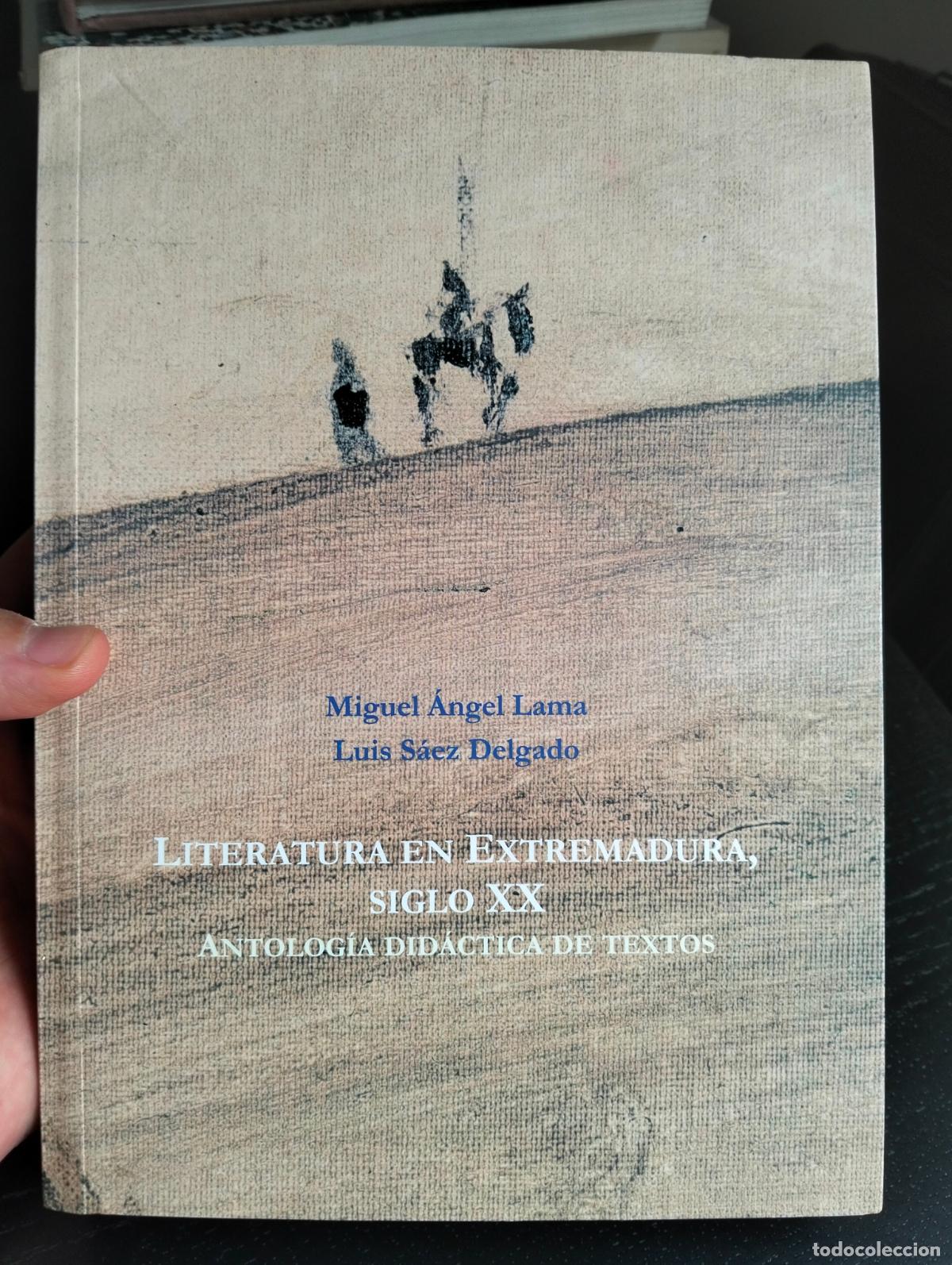 Libros de segunda mano: Literatura. Ensayo. Literatura. en Extremadura Siglo XX, Antologia. M.L. Lama, Oeste ed. 2003. L55