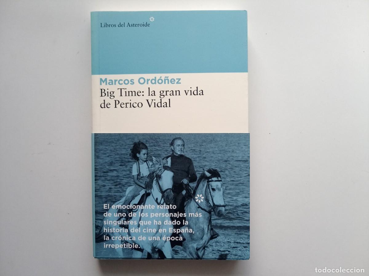 Libros de segunda mano: MARCOS ORDO&Ntilde;EZ. BIG TIME: LA GRAN VIDA DE PERICO VIDAL. LIBROS DE ASTEROIDE. 2014.