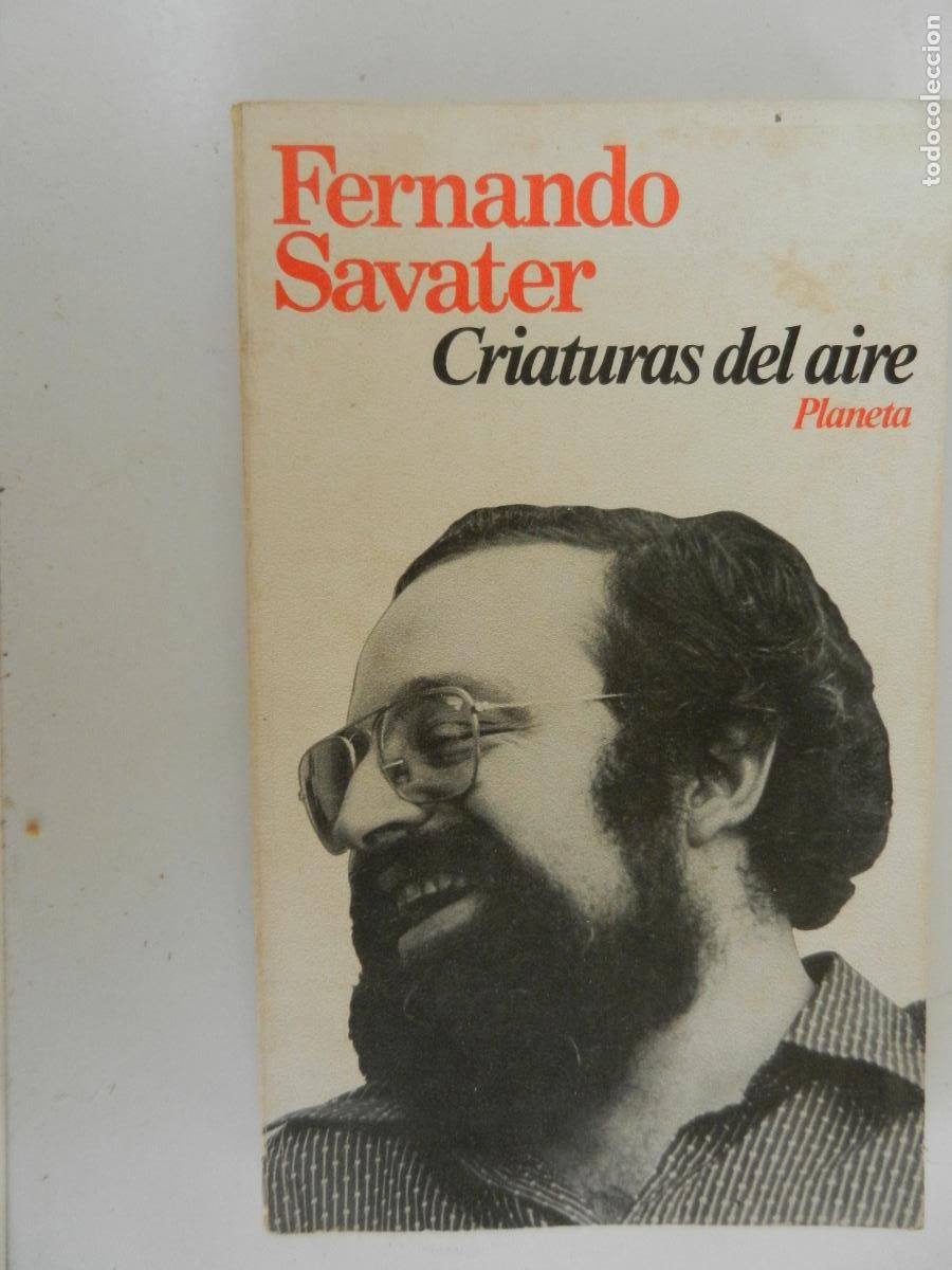 Libros de segunda mano: CRIATURAS DEL AIRE - FERNANDO SAVATER - EDITORIAL PLANETA 1&ordf; EDICI&Oacute;N 1979.