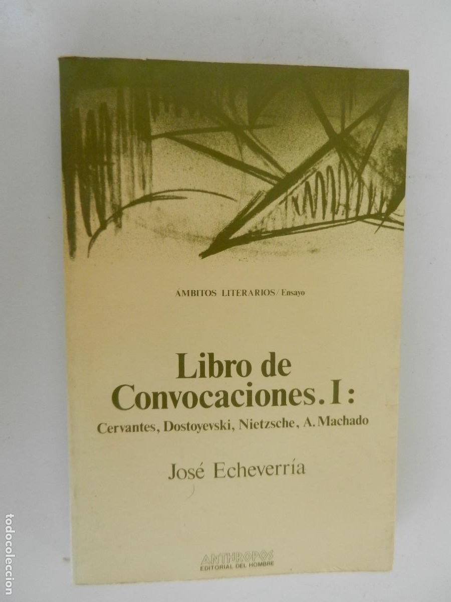 Libros de segunda mano: LIBRO DE CONVOCACIONES . I: CERVANTES, DOSTOYEVSKI, NIETZSCHE, A. MACHADO-JOS&Eacute; ECHEVARR&Iacute;A-ANTHROPOS