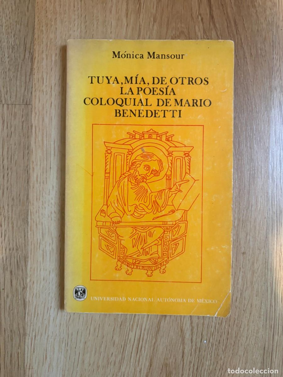 Livres d'occasion: Tuya, mia, de otros La poesia coloquial de Mario Benedetti MONICA MANSOUR