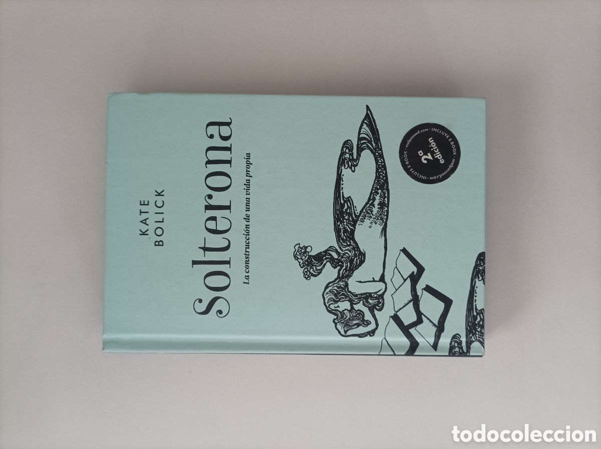 Libros de segunda mano: Solterona. La construcci&oacute;n de una vida propia / Kate Bolick