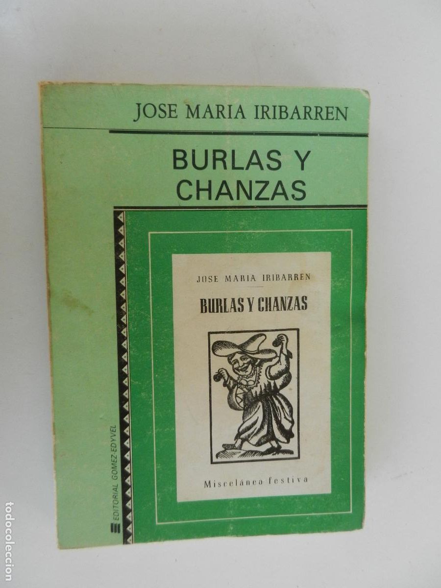 Libros de segunda mano: BURLAS Y CHANZAS - MISCEL&Aacute;NEA FESTIVA - JOS&Eacute; MAR&Iacute;A IRIBARREN - EDITORIAL GOMEZ-EDYVEL 1984.