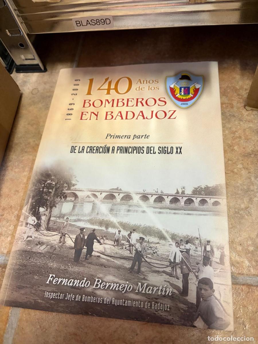 Libros de segunda mano: BLAS89D Fernando Bermejo Mart&iacute;n 140 a&ntilde;os de los bomberos en Badajoz &mdash;
