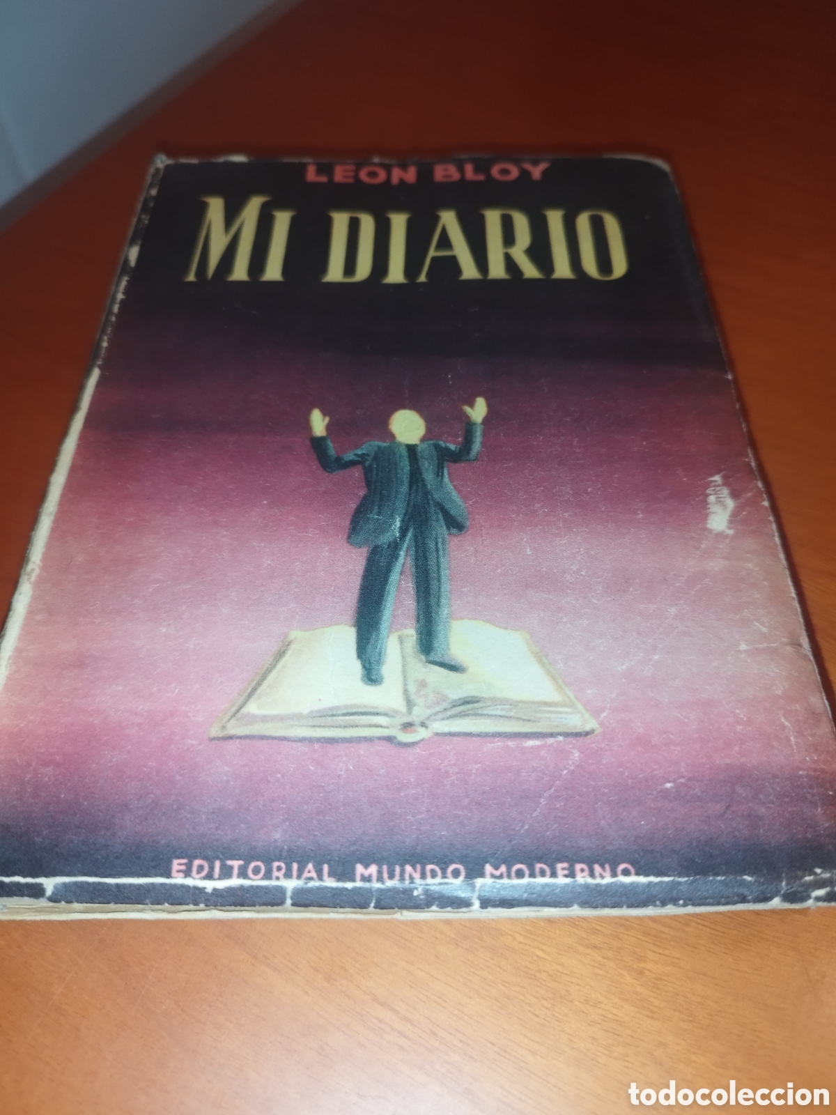 Libros de segunda mano: LEON BLOY: MI DIARIO. (DIARIO DEL AUTOR 1896-1900). ED. MUNDO MODERNO, 1947 PRIMERA EDICION.