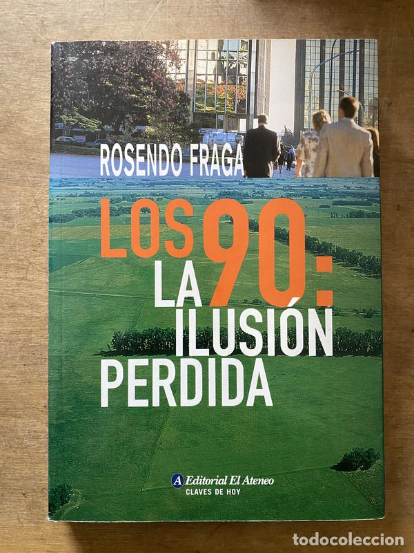 Gebrauchte B&uuml;cher: Los 90: La ilusion perdida - Fraga Rosendo