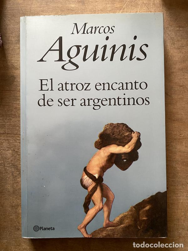 Libros de segunda mano: El atroz encanto de ser argentinos - Aguinis Marcos