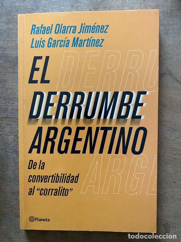 Libros de segunda mano: El derrumbe argentino - Olarra Jimenez Rafael / Garcia Martinez Luis