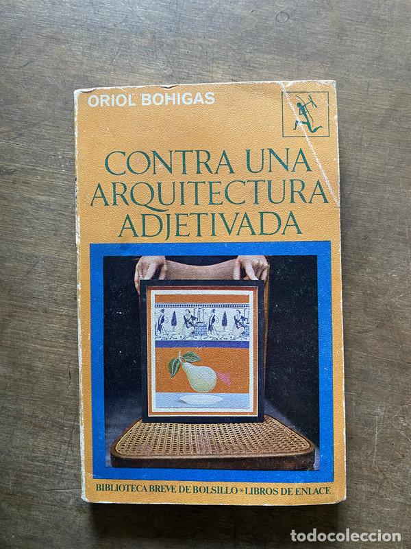 Gebrauchte B&uuml;cher: Contra una arquitectura adjetivada - Bohigas Oriol