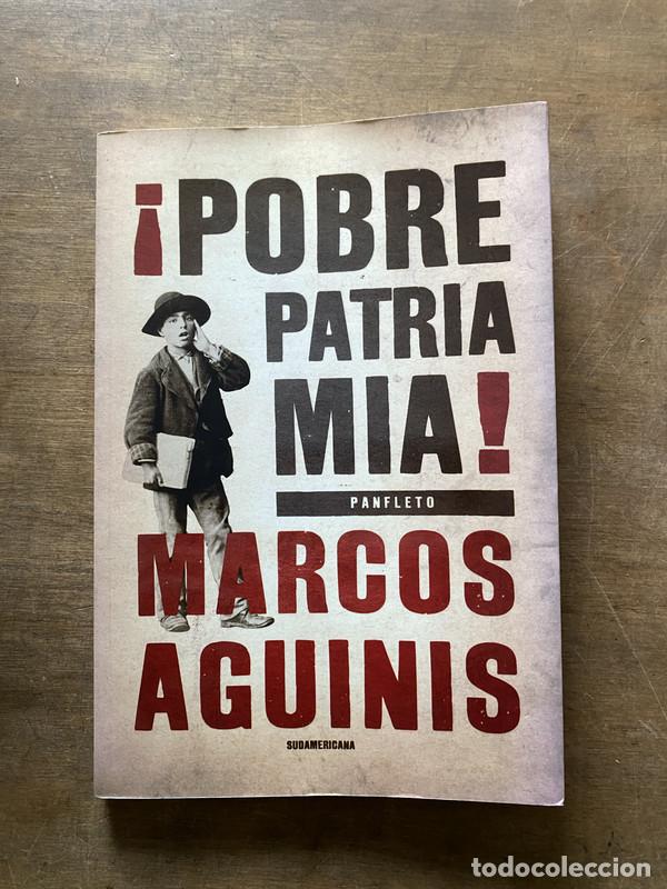 Gebrauchte B&uuml;cher: &iexcl;Pobre patria mia! - Aguinis Marcos