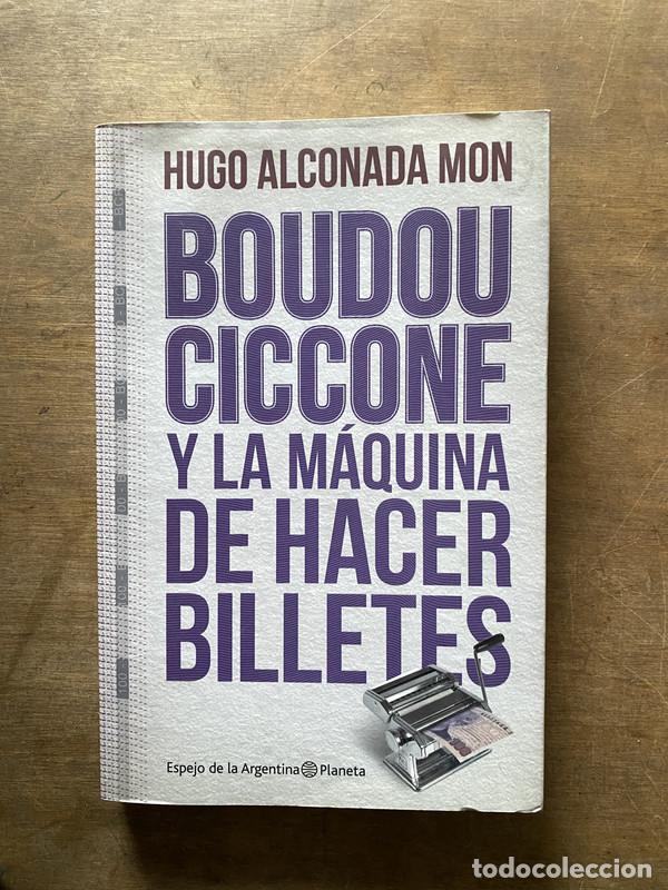 Gebrauchte B&uuml;cher: Boudou Ciccone y la maquina de hacer billetes - Alconada Mon Hugo