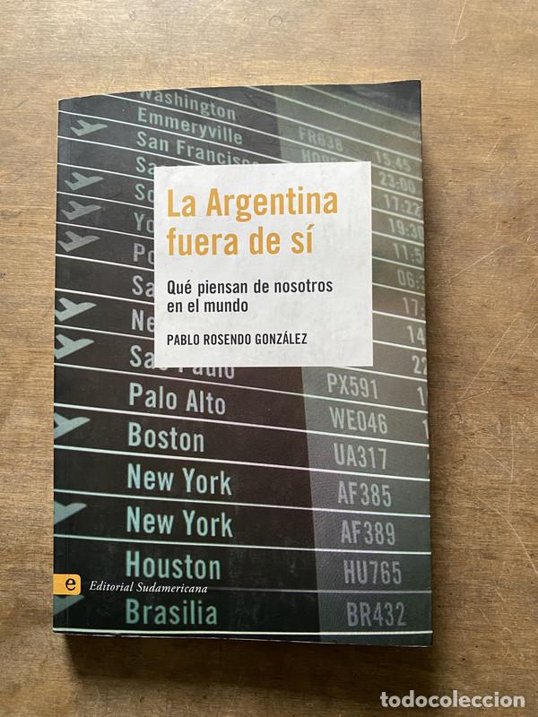 Gebrauchte B&uuml;cher: La Argentina fuera de si - Gonzalez Pablo Rosendo