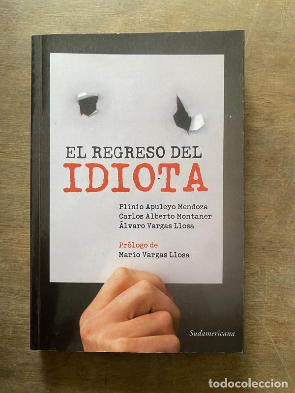 Second hand books: El regreso del idiota - Apuleyo Mendoza Plinio / Montaner Carlos Alberto / Vargas Llosa alvaro