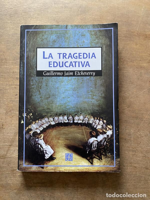 Livros em segunda m&atilde;o: La tragedia educativa - Etcheverry Guillermo Jaim