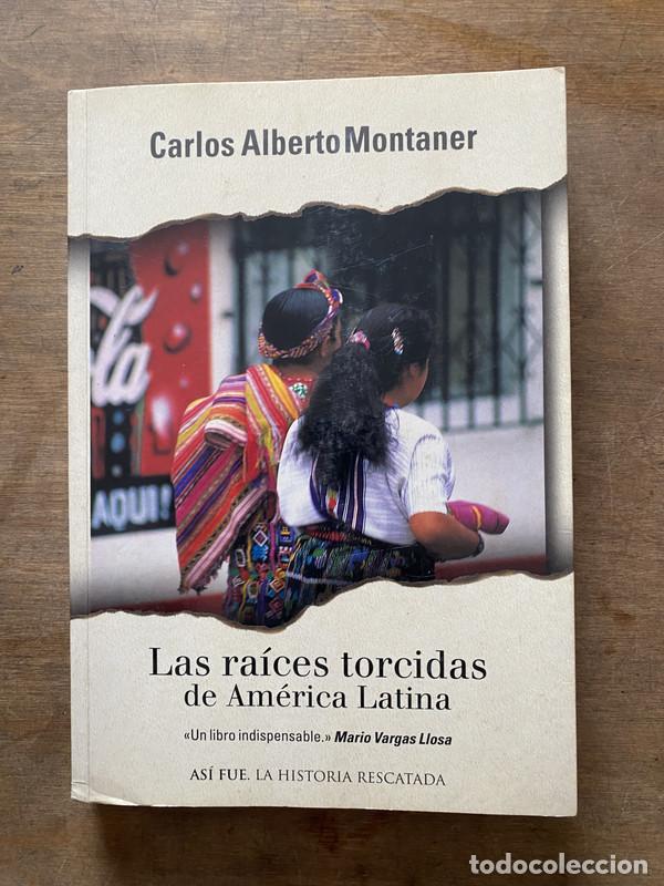 Livros em segunda m&atilde;o: Las raices torcidas de America Latina - Montaner Carlos Alberto