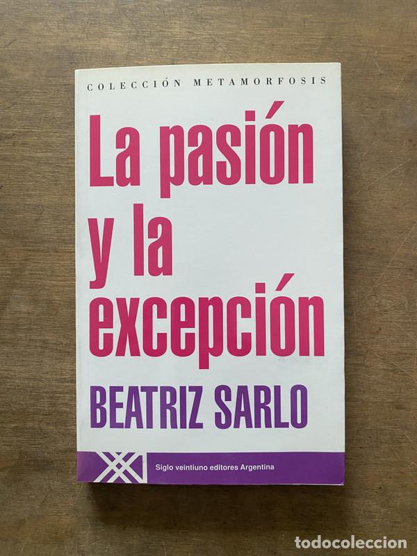Livres d'occasion: La pasion y la excepcion - Sarlo Beatriz