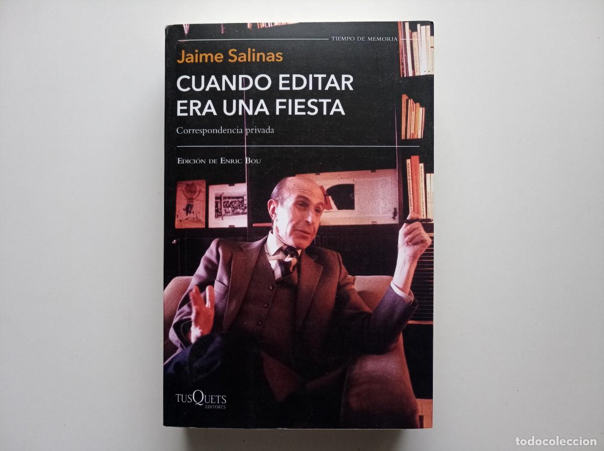 Libros de segunda mano: JAIME SALINAS. CUANDO EDITAR ERA UNA FIESTA. CORRESPONDENCIA PRIVADA. TUSQUETS. 2020. 1A EDICI&Oacute;N.