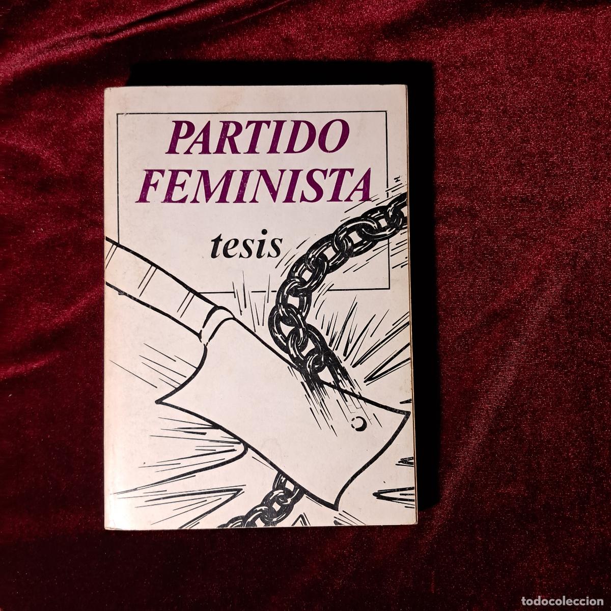Libros de segunda mano: PARTIDO FEMINISTA. TESIS. . Ediciones del Feminismo 1979