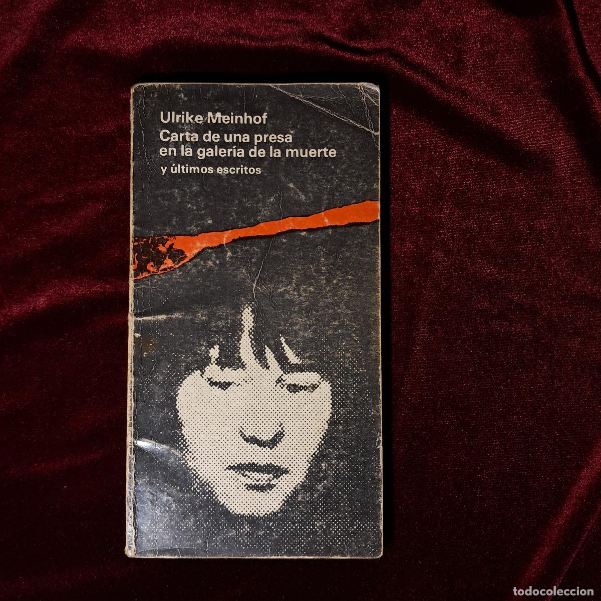 Libros de segunda mano: CARTA DE UNA PRESA EN LA GALER&Iacute;A DE LA MUERTE Y &Uacute;LTIMOS ESCRITOS. Ulrike Meinhof. Icaria 1978