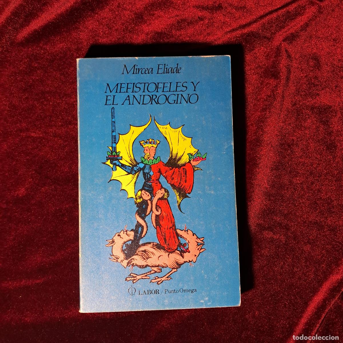Libros de segunda mano: MEFIST&Oacute;FELES Y EL ANDR&Oacute;GINO. Mircea Eliade. Ed. Labor 1984