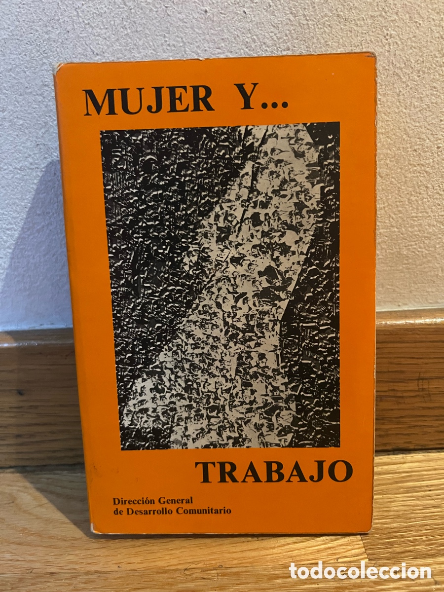 Libros de segunda mano: MUJER Y... TRABAJO Direcci&oacute;n General de Desarrollo Comunitario