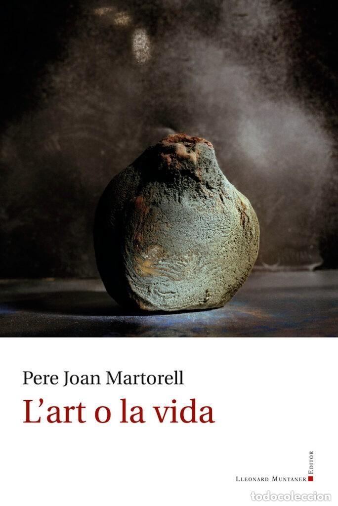 Libros de segunda mano: L'ART O LA VIDA. Pere Joan Martorell. Lleonard Muntaner. 2022