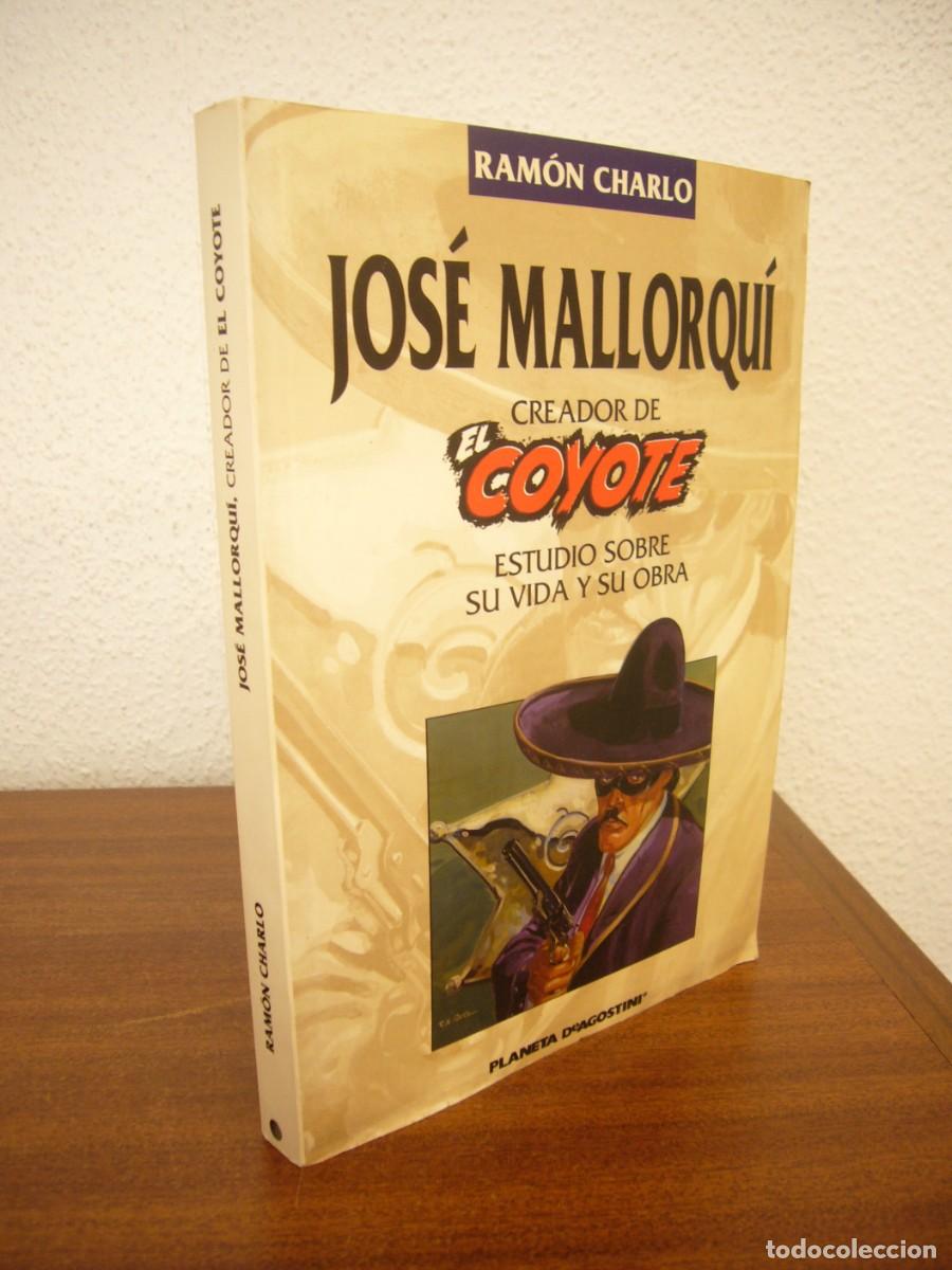 Libros de segunda mano: JOS&Eacute; MALLORQU&Iacute;, CREADOR DEL COYOTE. ESTUDIO SOBRE SU VIDA Y SU OBRA (PLANETA) RAM&Oacute;N CHARLO