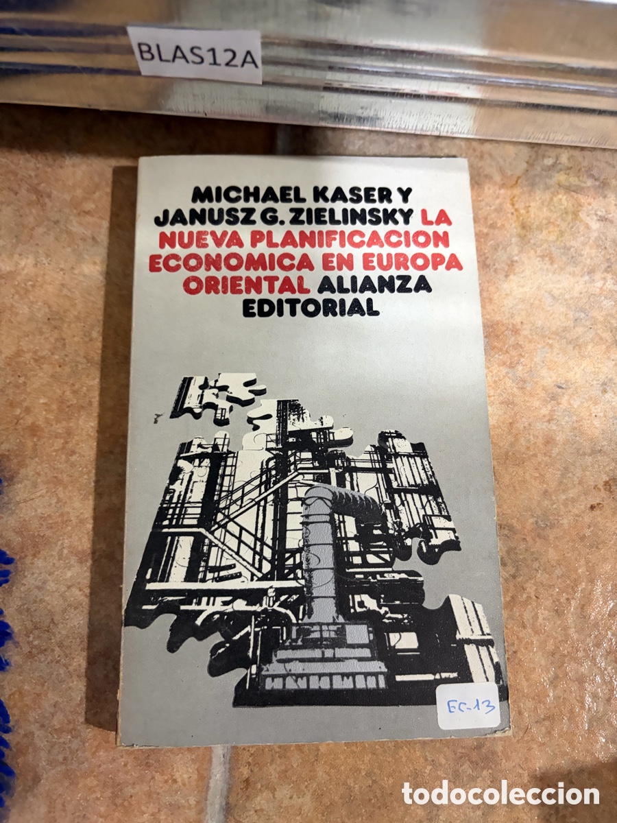 Libros de segunda mano: BLAS12A MICHAEL KASER Y JANUSZ G. ZIELINSKY LA NUEVA PLANIFICACION ECONOMICA EN EUROPA ORIENTAL