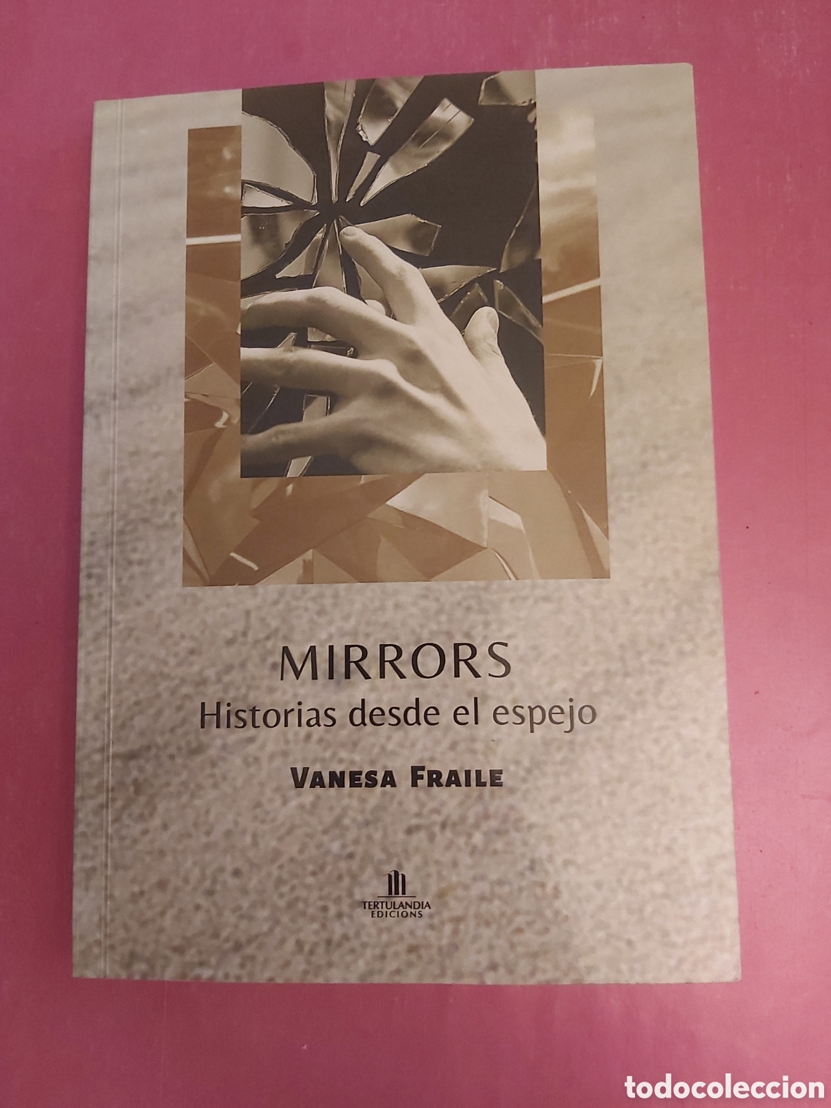 Libros de segunda mano: MIRRORS HISTORIAS DESDE EL ESPEJO DEDICADO ESCRITORA VANESA FRAILE TERTULANDIA EDICIONES 2020