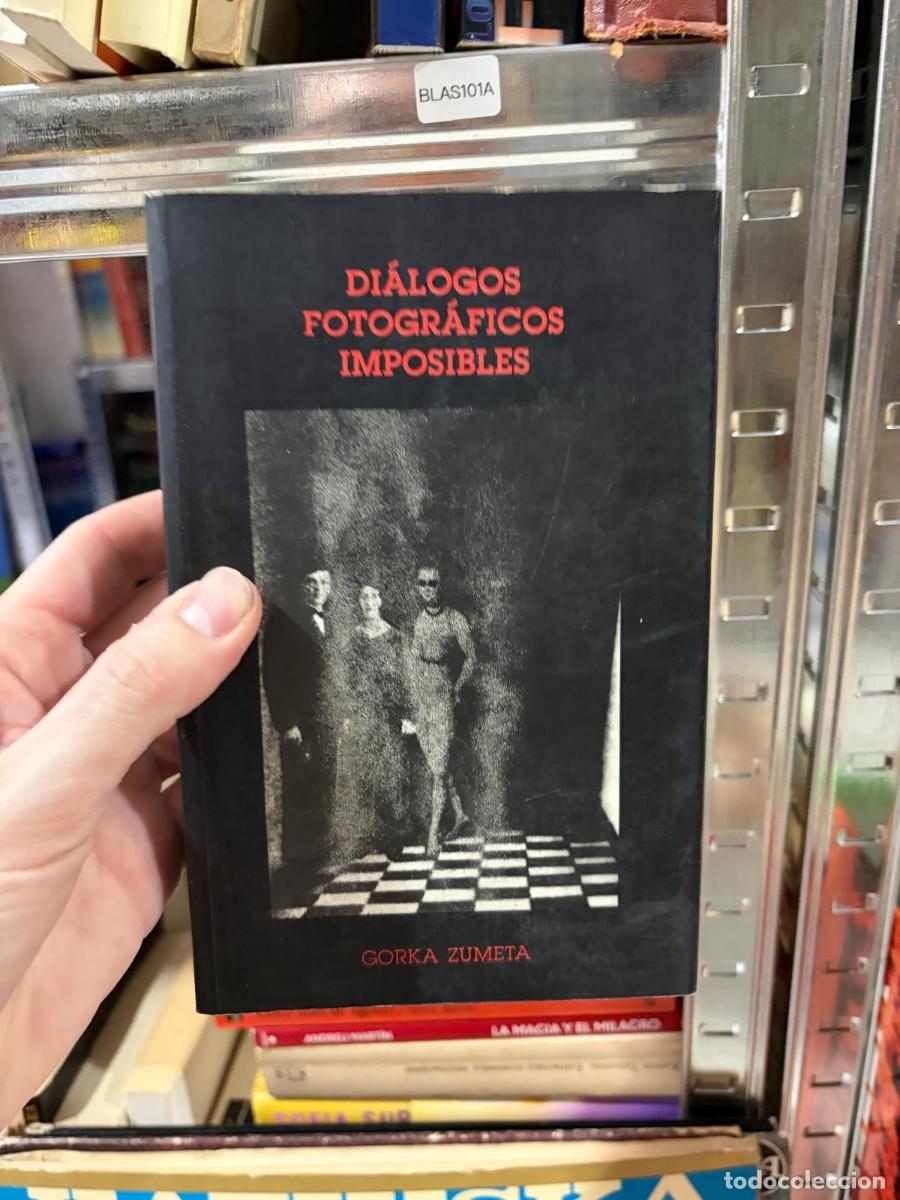 Libros de segunda mano: BLAS101A &mdash; Di&aacute;logos fotogr&aacute;ficos imposibles &mdash; Gorka Zumeta