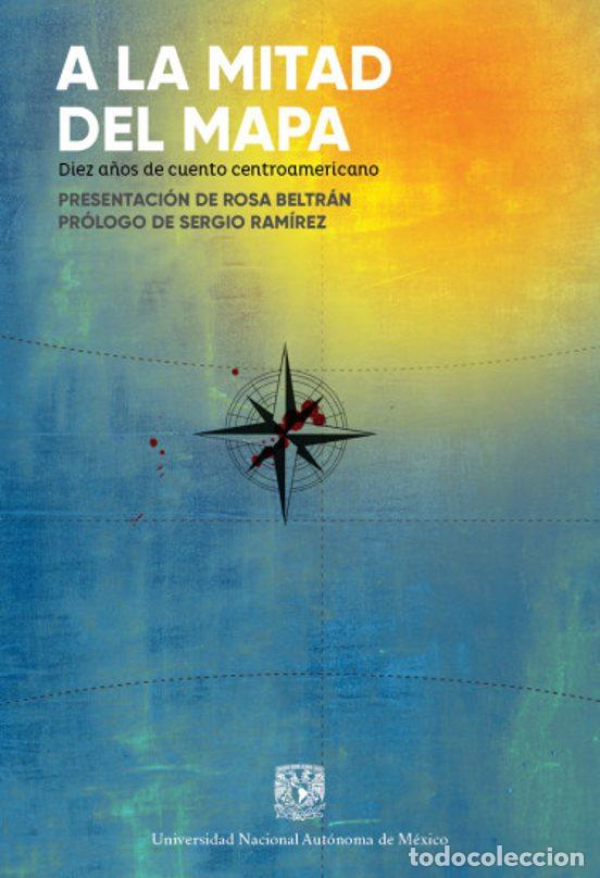 Libros de segunda mano: A la mitad del mapa: Diez a&ntilde;os de cuento centroamericano