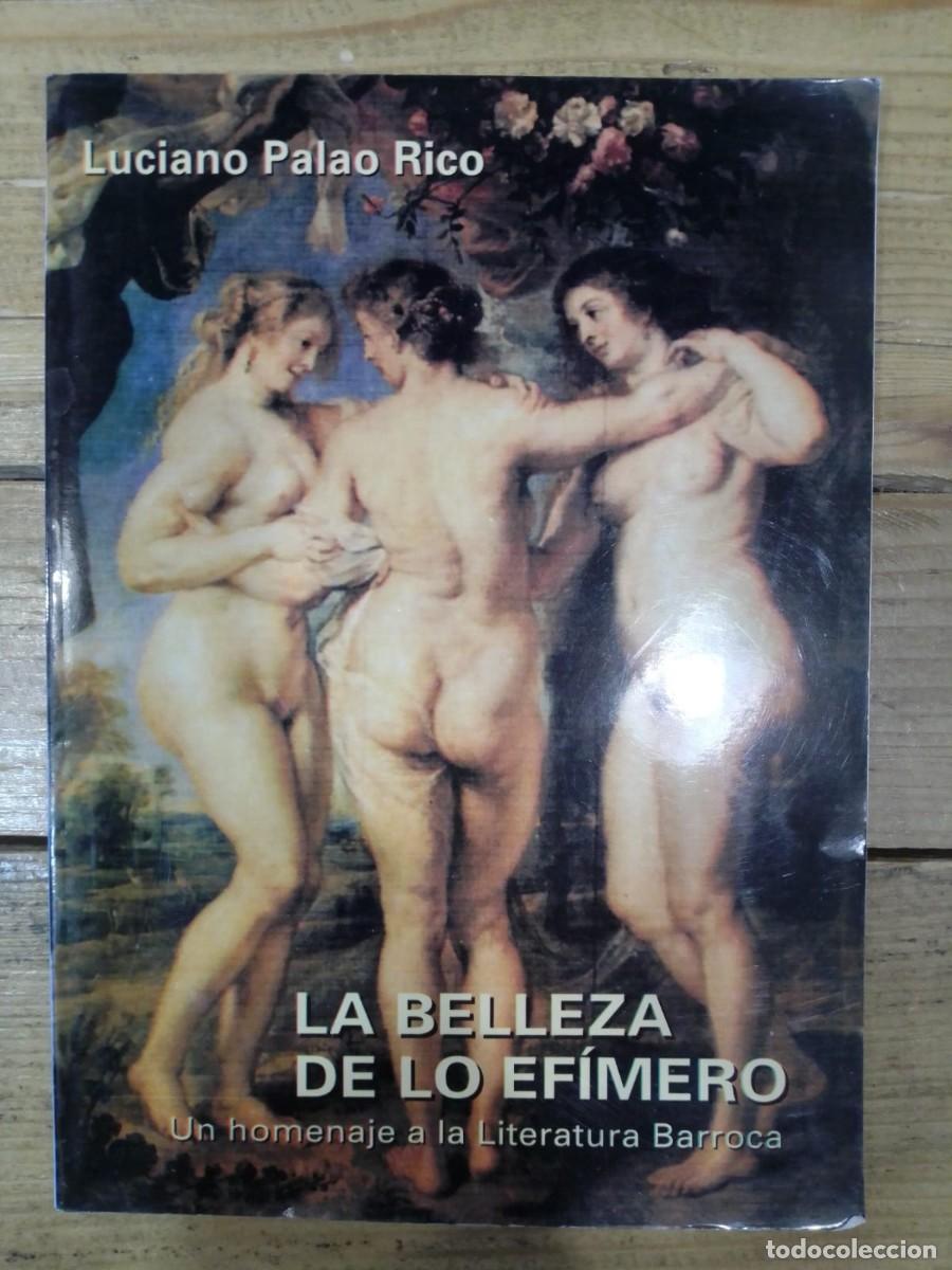 Libros de segunda mano: La belleza de lo ef&iacute;mero. Un homenaje a la literatura barroca, de Luciano Palao Rico