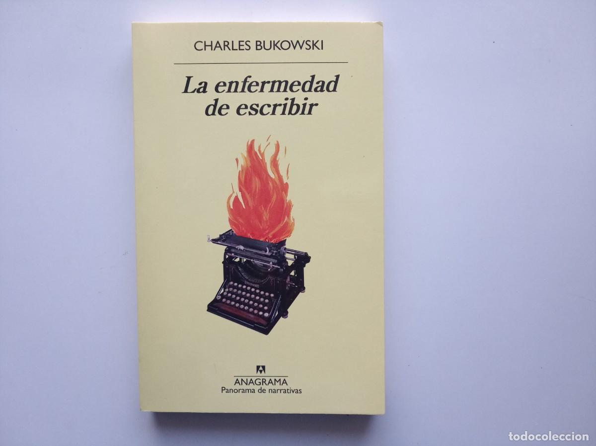 Libros de segunda mano: CHARLES BUKOWSKI. LA ENFERMEDAD DE ESCRIBIR. ANAGRAMA PANORAMA DE NARRATIVAS 2020.