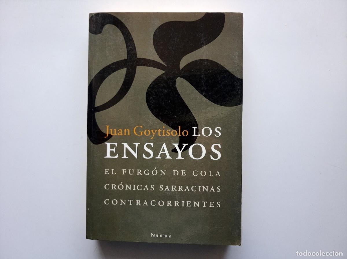 Libros de segunda mano: JUAN GOYTISOLO. LOS ENSAYOS. EL FURG&Oacute;N DE COLA. CR&Oacute;NICAS SARRACINAS... PENINSULA 2005.