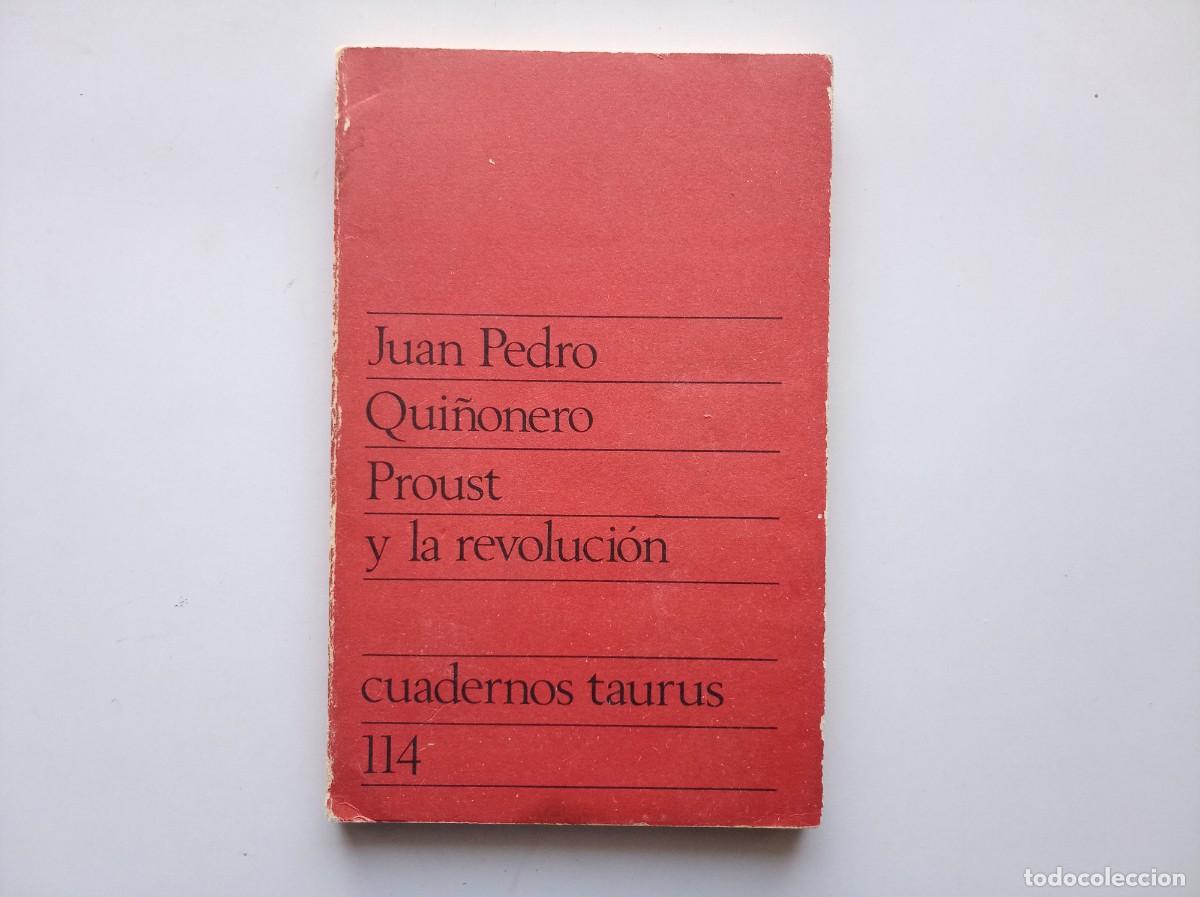 Libros de segunda mano: JUAN PEDRO QUI&Ntilde;ONERO. PROUST Y LA REVOLUCI&Oacute;N. CUADERNOS TAURUS. 1972.