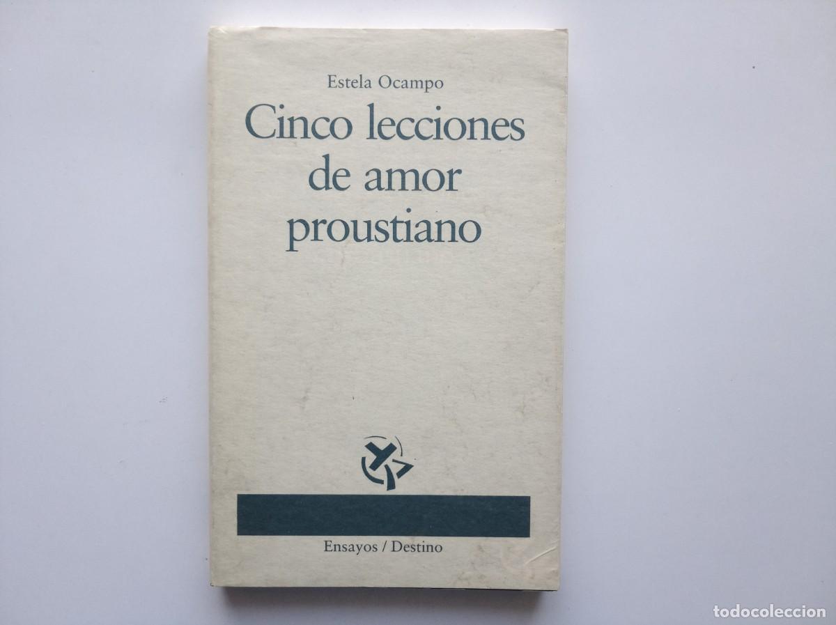 Libros de segunda mano: ESTELA OCAMPO. CINCO LECCIONES DE AMOR PROUSTIANO. 1995. DESTINO.