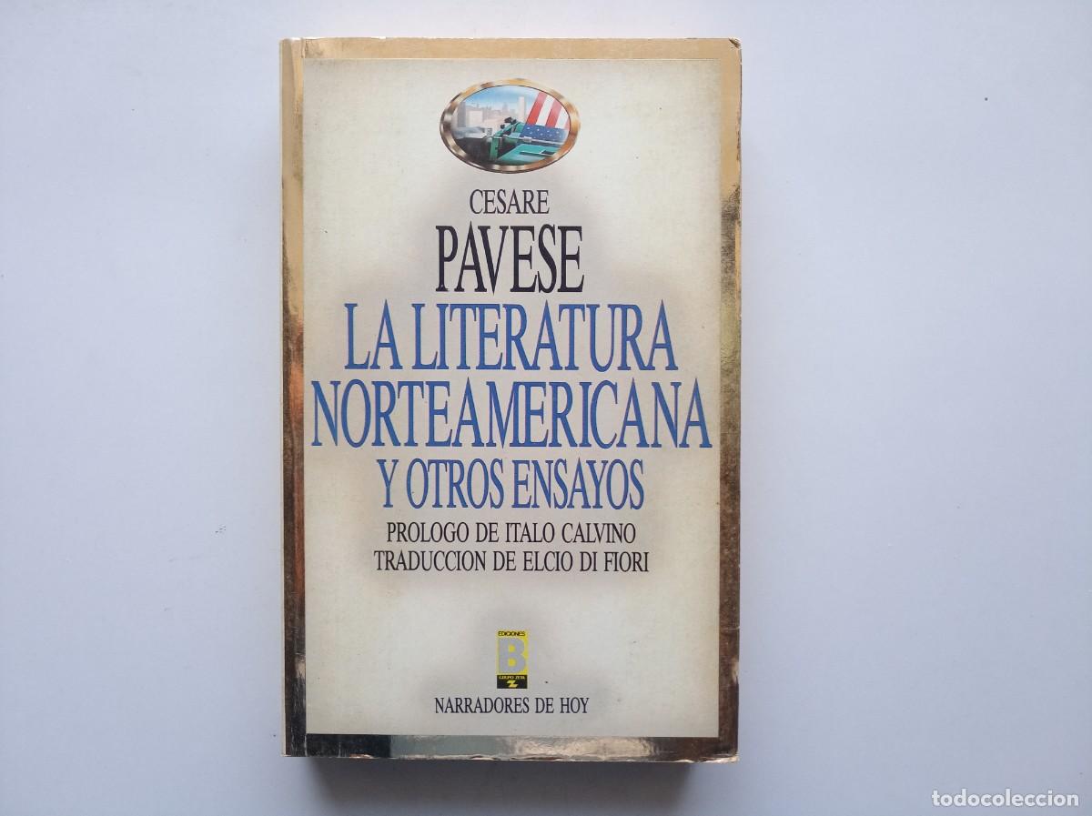 Libros de segunda mano: CESARE PAVESE. LA LITERATURA NORTEAMERICANA Y OTROS ENSAYOS. PR&Oacute;LOGO ITALO CALVINO. 1987.