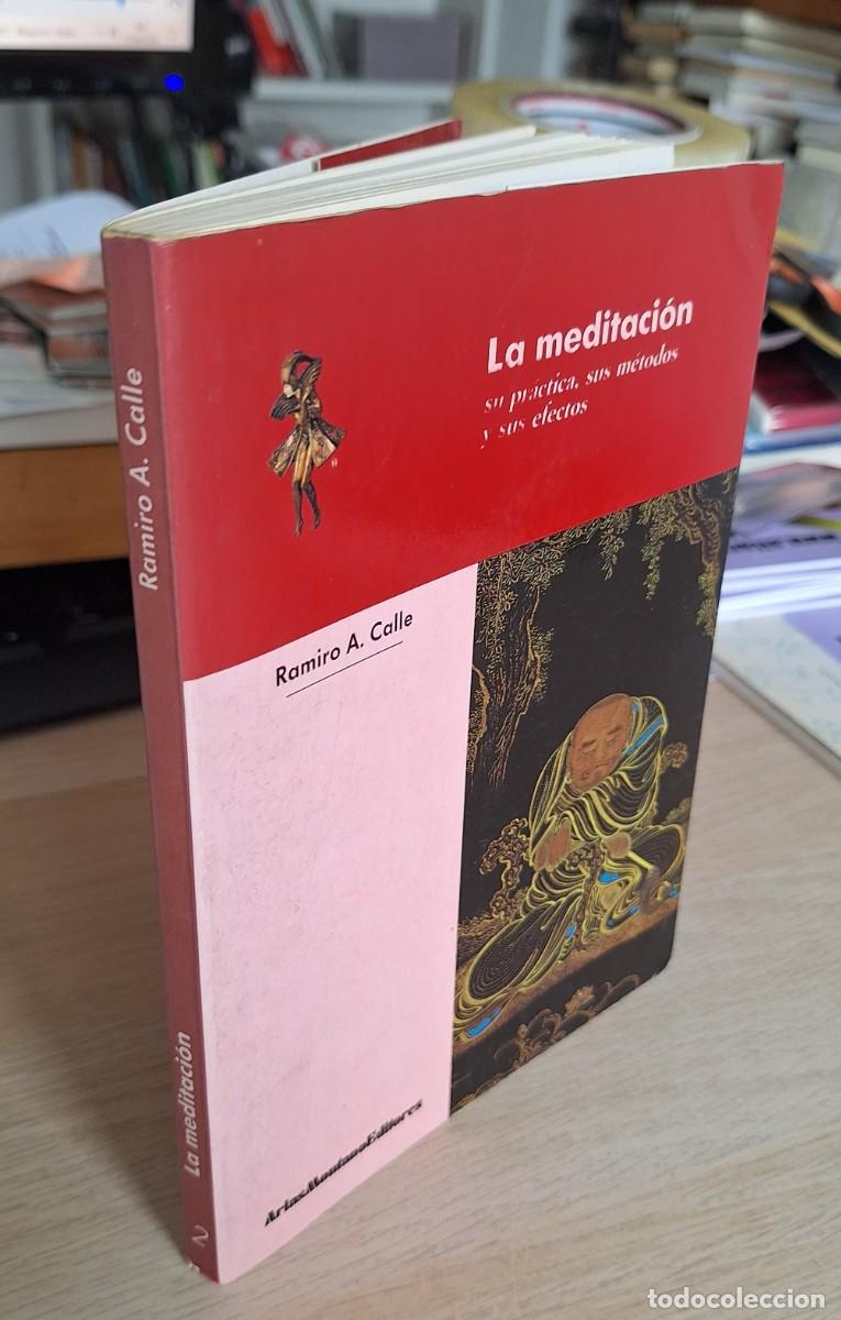Libros de segunda mano: LA MEDITACI&Oacute;N SU PR&Aacute;CTICA, SUS M&Eacute;TODOS Y SUS EFECTOS - CALLE, RAMIRO
