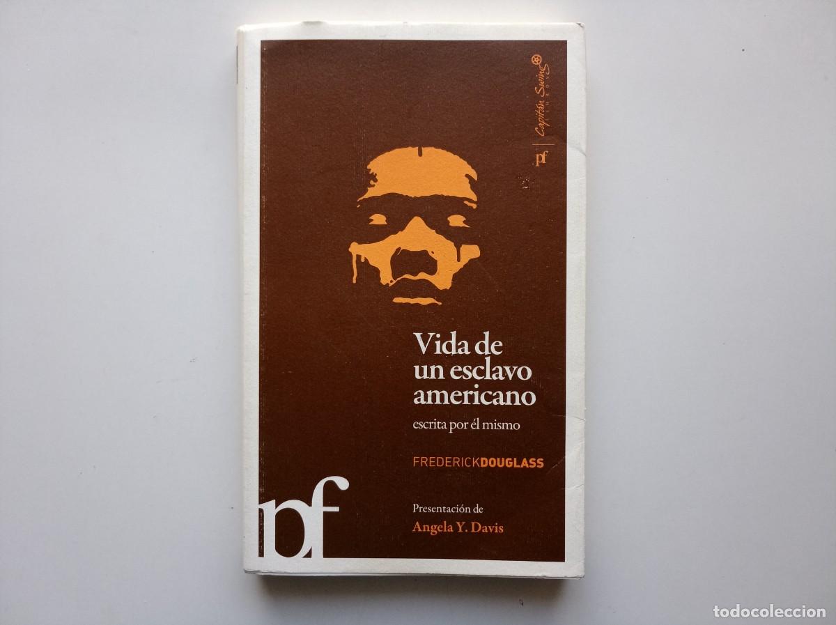 Libros de segunda mano: FREDERICK DOUGLASS. VIDA DE UN ESCLAVO AMERICANO ESCRITA POR EL MISMO. 2010.