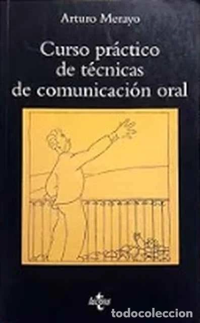 Libros de segunda mano: Curso pr&aacute;ctico de t&eacute;cnicas de comunicaci&oacute;n oral - Arturo Merayo