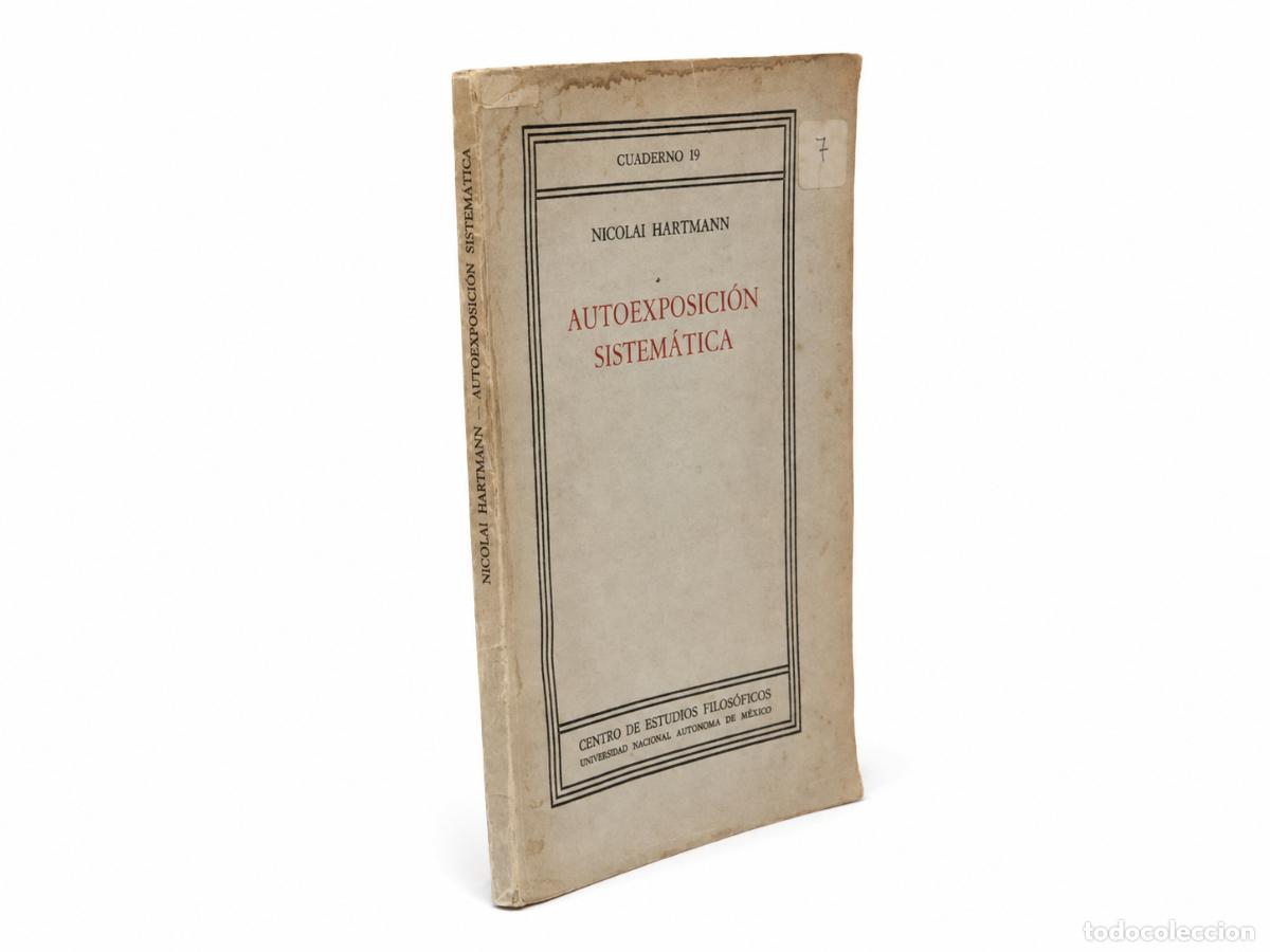 Libros de segunda mano: NICOLAI HARTMANN &ndash; AUTOEXPOSICI&Oacute;N SISTEM&Aacute;TICA &ndash; UNIVERSIDAD NACIONAL AUT&Oacute;NOMA DE M&Eacute;XICO &ndash; LM