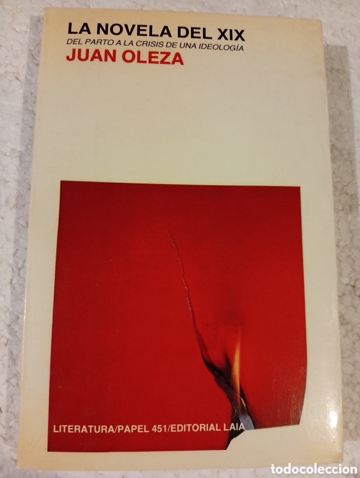 Libros de segunda mano: LA NOVELA DEL XIX. DEL PARTO A LA CRISIS DE UNA IDEOLOG&Iacute;A. JUAN OLEZA. LAIA 1984