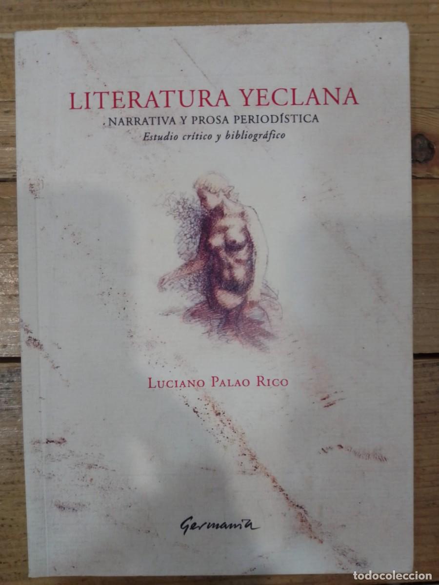 Libros de segunda mano: Literatura yeclana. Narrativa y prosa period&iacute;stica, de Luciano Palao Rico
