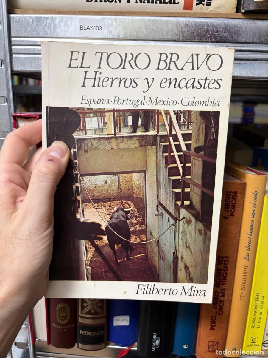Libros de segunda mano: BLAS103 &mdash; El toro bravo: Hierros y encastes &mdash; Filiberto Mira