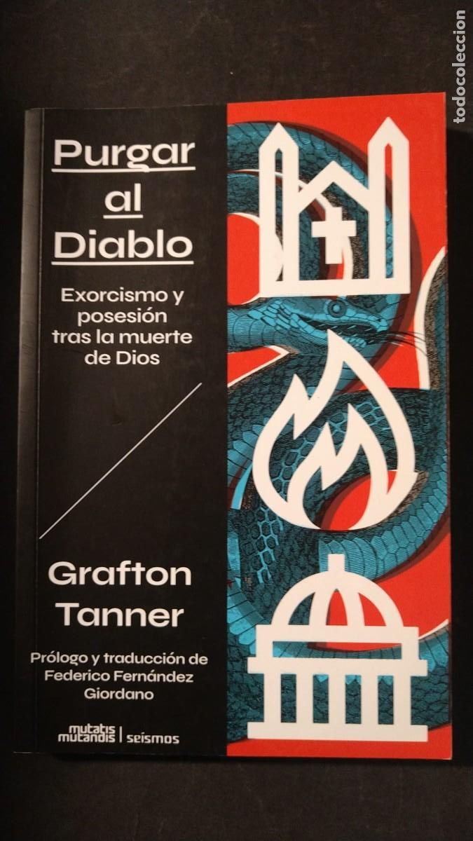 Livres d'occasion: PURGAR AL DIABLO. EXORCISMO Y POSESI&Oacute;N TRAS LA MUERTE DE DIOS- GRAFTON TANNER