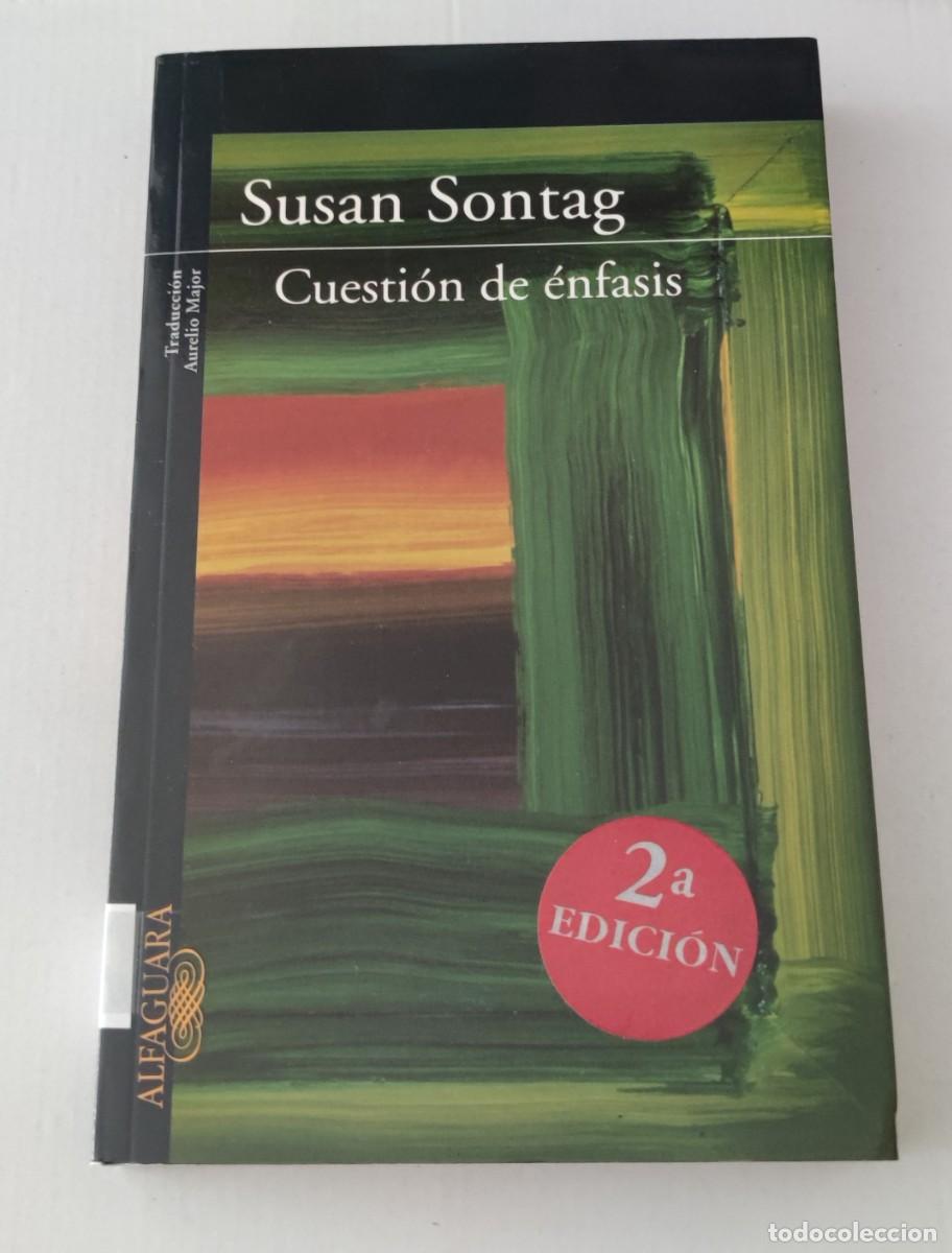 Libros de segunda mano: CUESTI&Oacute;N DE &Eacute;NFASIS - SUSAN SONTAG - ALFAGUARA (ENSAYO / CR&Iacute;TICA LITERARIA / CULTURA)